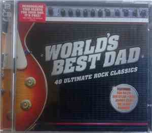 Various - Worlds Best Dad  (40 Ultimate Rock Classics)