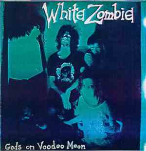 White Zombie - Gods On Voodoo Moon