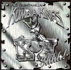 A.B. Quintanilla III ,Y Los Kumbia Kings - Shhh!
