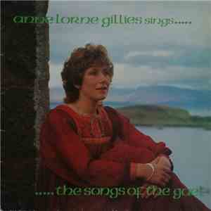 Anne Lorne Gíllíes - Anne Lorne Gillies Síngs The Songs Of The Gael