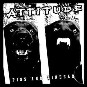 Attitude  - Piss And Vinegar
