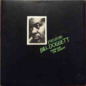 Bill Doggett - Focus On: Bill Doggett Studio And Live Session