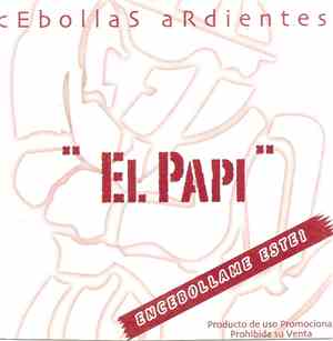 Cebollas Ardientes - El Papi