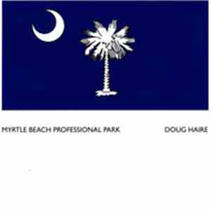 Doug Haire - Myrtle Beach Professional Park