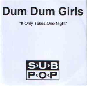 Dum Dum Girls - It Only Takes One Night