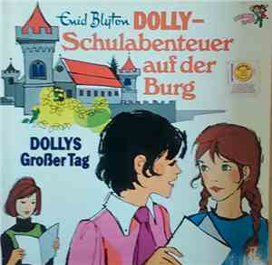 Enid Blyton - Dolly - Schulabenteuer Auf Der Burg / Dollys Großer Tag