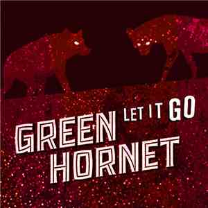 Green Hornet  - Let It Go