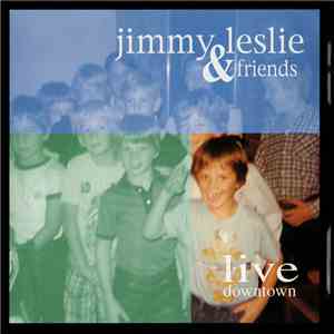 Jimmy Leslie & Friends - Live Downtown