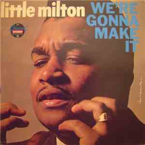 Little Milton - We're Gonna Make It