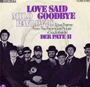 Milo Pavlovic - Love Said Goodbye