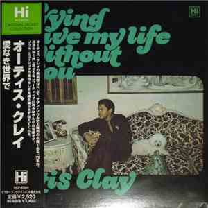 Otis Clay - Trying To Live My Life Without You