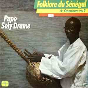 Pape Soly Drame - Folklore Du Sénégal - Casamance Vol. 2