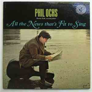 Phil Ochs - All The News That's Fit To Sing