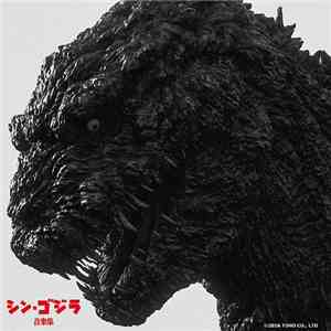 鷺巣詩郎 / 伊福部昭 -  シン・ゴジラ音楽集 = Shin Godzilla Original Soundtrack