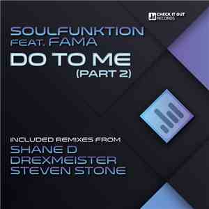 Soulfunktion Featuring FAMA - Do To Me (Part 2)