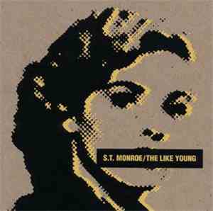 S.T. Monroe / The Like Young - Split