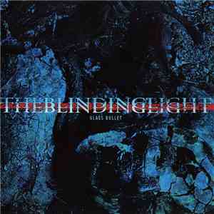 The Blinding Light - Glass Bullet