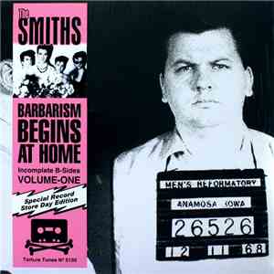 The Smiths - Barbarism Begins At Home: Incomplete B-Sides Volume-One
