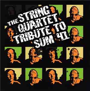 The String Quartet - The String Quartet Tribute To Sum 41