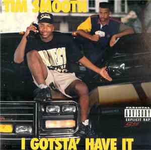 Tim Smooth - I Gotsta' Have It