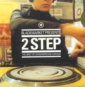 Various - Blackmarket Presents 2 Step - The Best Of Underground Garage