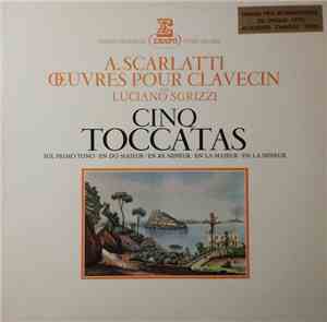 Alessandro Scarlatti, Luciano Sgrizzi - Cinq Toccatas