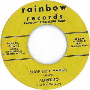 Alfredito And His Orchestra - Chop Suey Mambo / Las Muchachitas Del Cha, Ch ...
