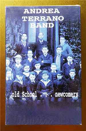 Andrea Terrano Band - Old School ... Newcomers