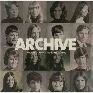 Archive - You All Look The Same To Me