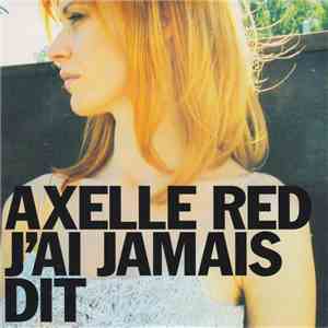 Axelle Red - J'ai Jamais Dit