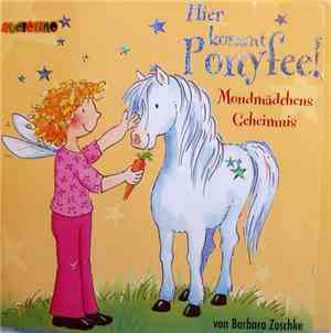 Barbara Zoschke - Hier Kommt Ponyfee! - Mondmädchens Geheimnis