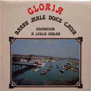 Barry Male Voice Choir / A. Leslie Tusler - Gloria
