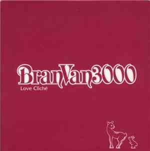 Bran Van 3000 - Love Cliché