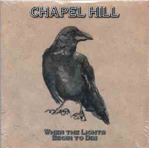 Chapel Hill - When The Lights Begin To Dim