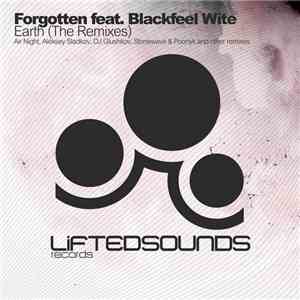 Forgotten  Feat. Blackfeel Wite - Earth (The Remixes)