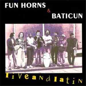 Fun Horns & Baticun - Live And Latin