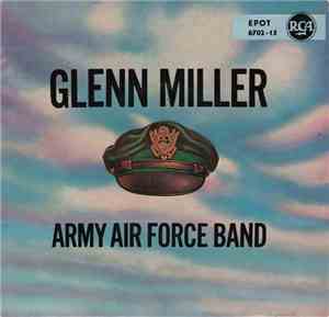 Glenn Miller And The Army Air Force Band - Glenn Miller Army Air Force Band