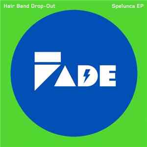 Hair Band Drop-Out - Spelunca EP