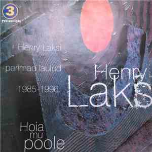 Henry Laks - Hoia Mu Poole (Henry Laksi Parimad Laulud 1985-1996)