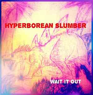 Hyperborean Slumber - Wait It Out