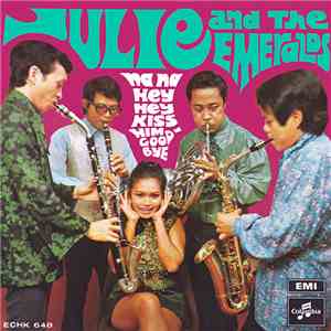 Julie & The Emeralds  - Na Na Hey Hey Kiss Him Goodbye