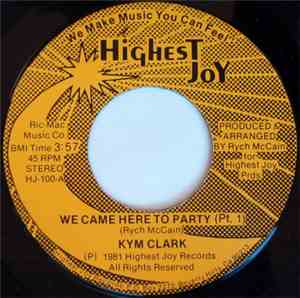 Kym Clark - We Came Here To Party