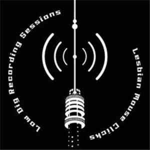 Lesbian Mouseclicks - Low Dig Recording Sessions