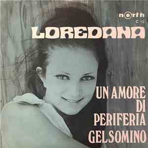 Loredana - Un Amore Di Periferia / Gelsomino