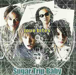 Love Bites  - Sugar Trip Baby