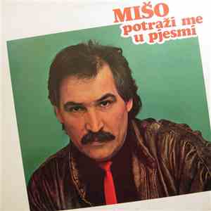 Mišo - Potraži Me U Pjesmi