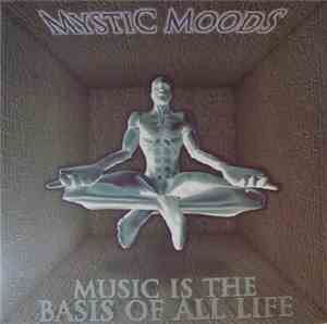 Mystic Moods - Music Is The Basis Of All Life