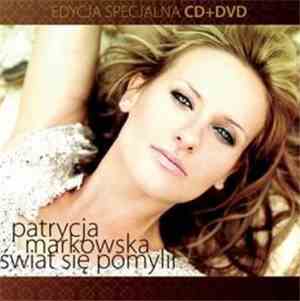 Patrycja Markowska - Świat Się Pomylił