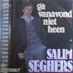 Salim Seghers - Ga Vanavond Niet Heen