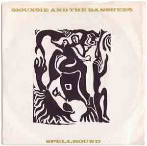 Siouxsie And The Banshees - Spellbound